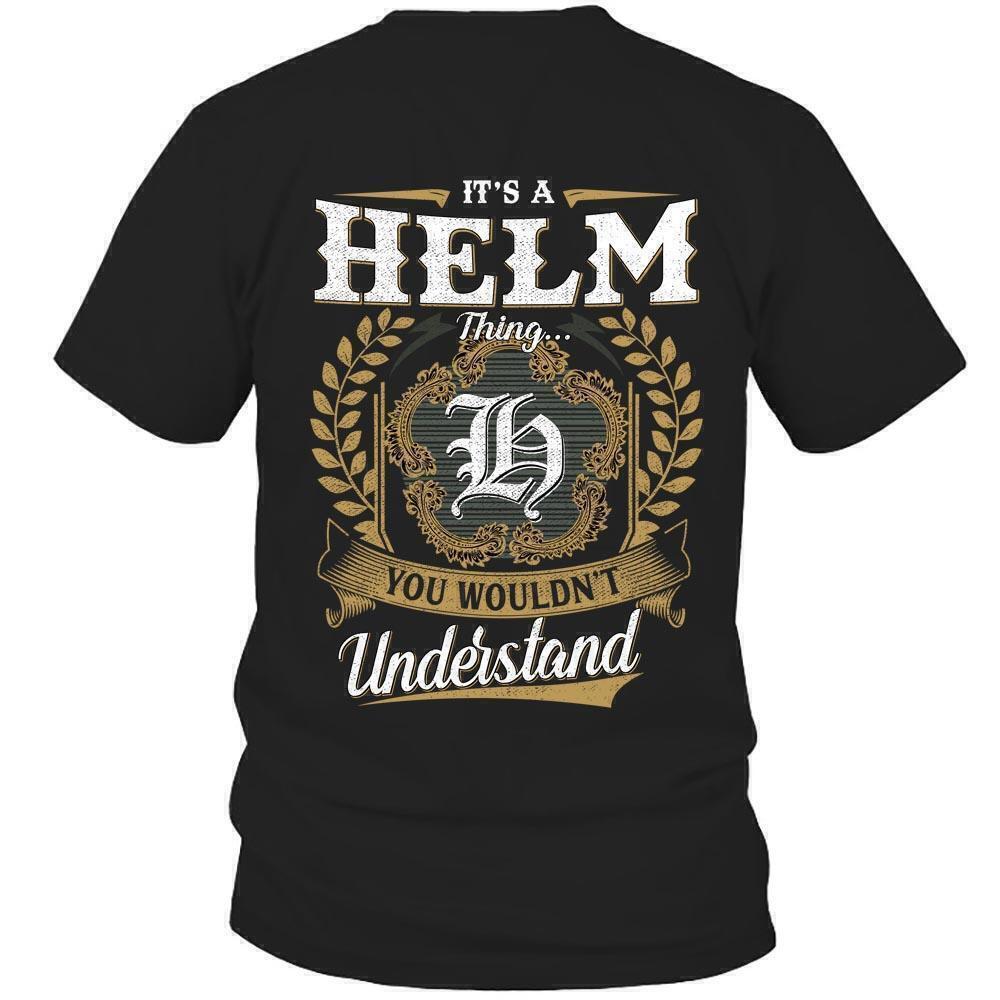 Its Helm Thing You Wouldnt Understand Funny Name Unisex T-Shirt